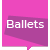 Ballets